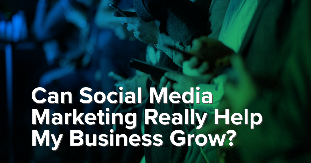 Can Social Media Marketing Really Help My Business Grow? - Webfor